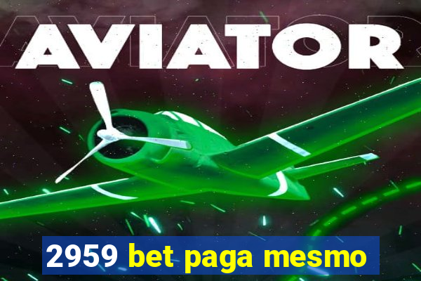 2959 bet paga mesmo